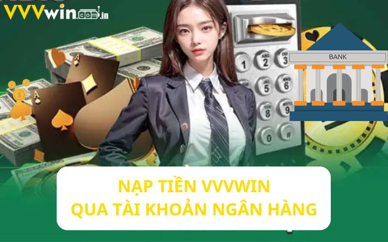 Phương thức nạp tiền online qua tài khoản ngân hàng